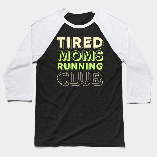 Tired Moms Running Club Mother Runner Marathon Mom Baseball T-Shirt by PodDesignShop